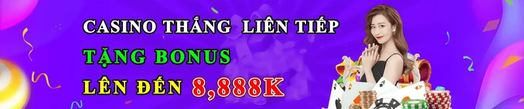 Casino thắng liên tiếp thêm bonus